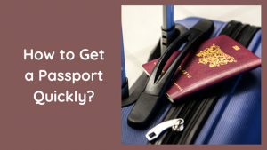 How To Get A Passport Fast? – IJBurger